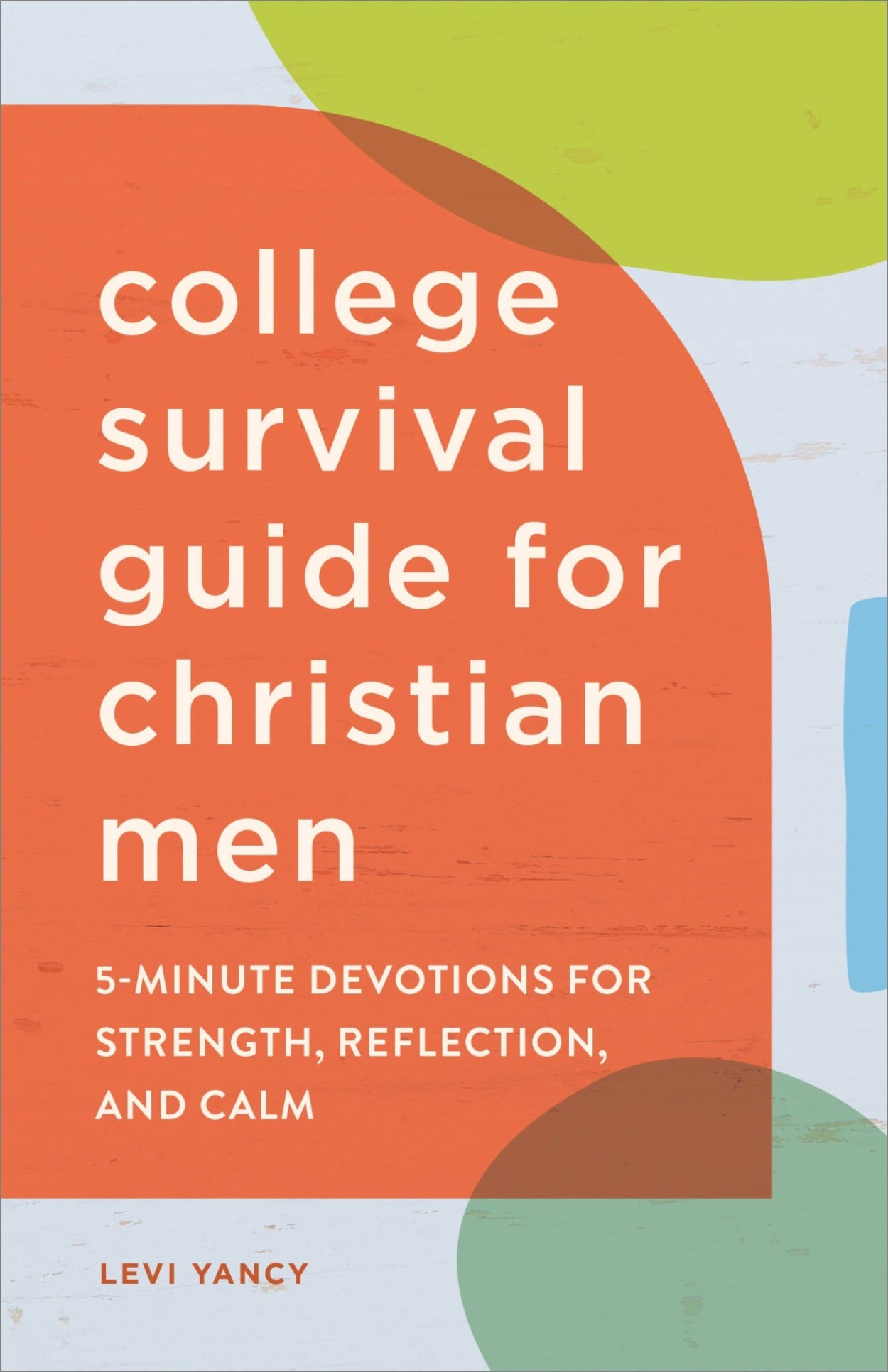 College Survival Guide for Christian Men Sourcebooks