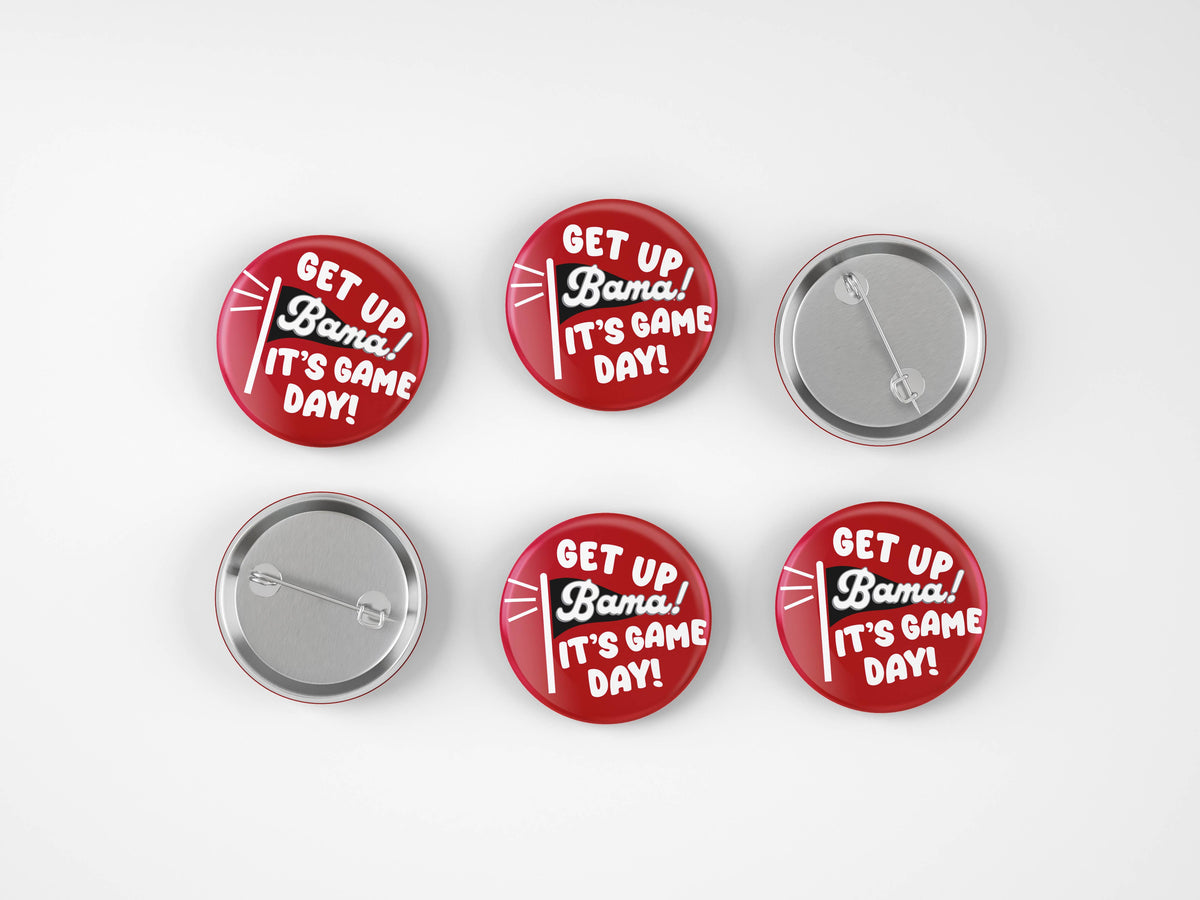 Alabama Get Up It's Gameday Button Cute As A Button