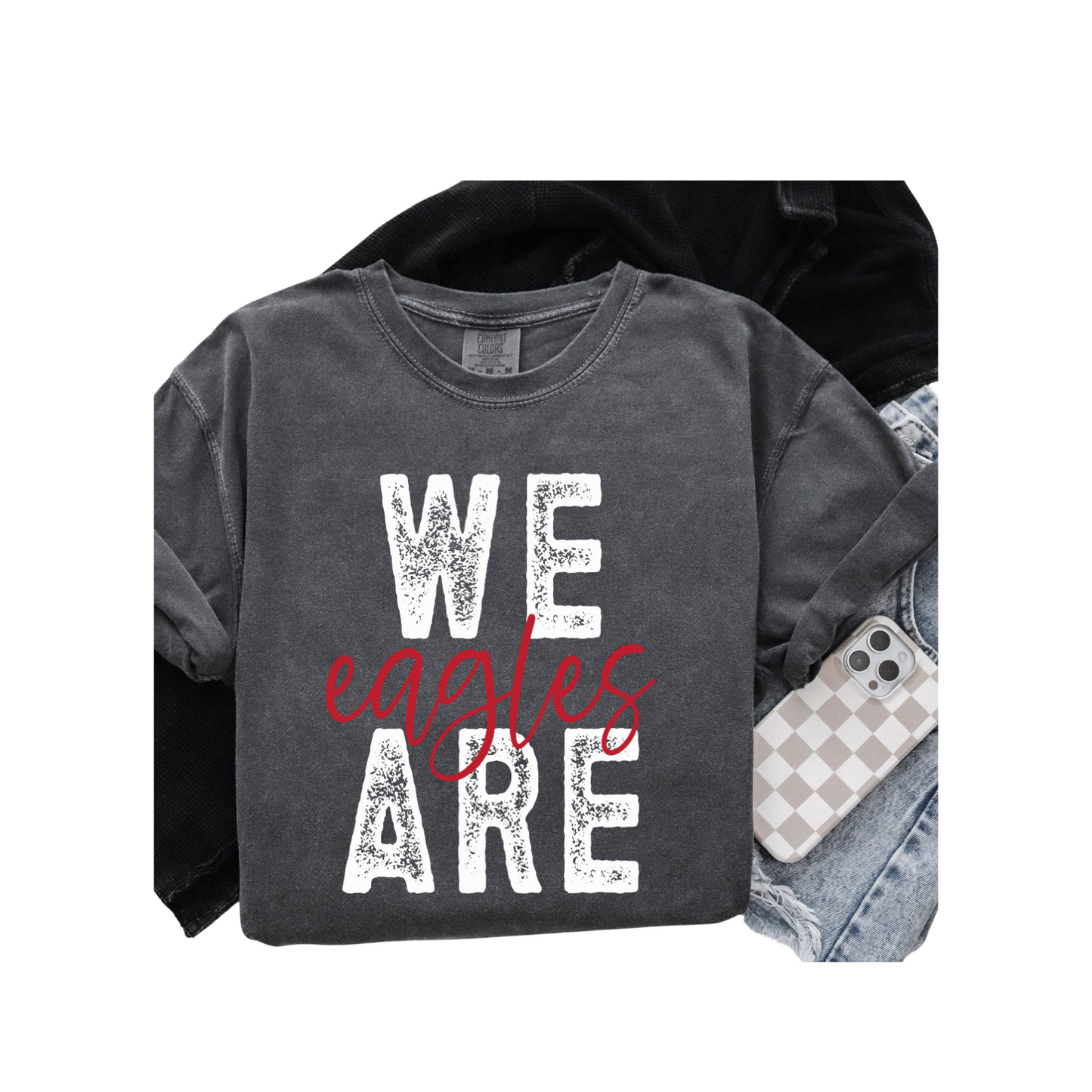 We Are EAGLES Comfort Colors Tee (Adult and Youth Size)