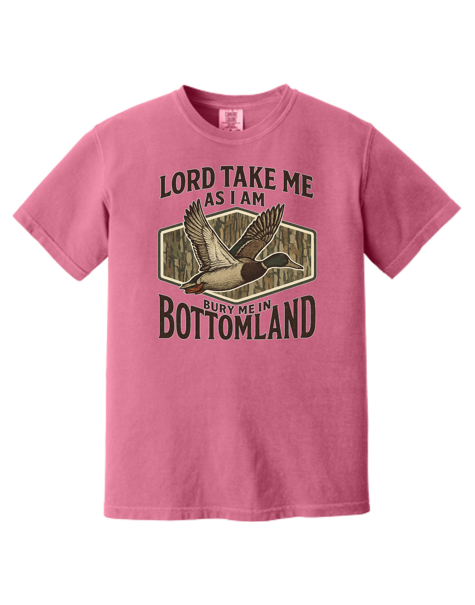 Lord Take Me As I Am Bury Me In Bottomland Camo Shirt- Comfort Colors T-Shirt Comfort Colors