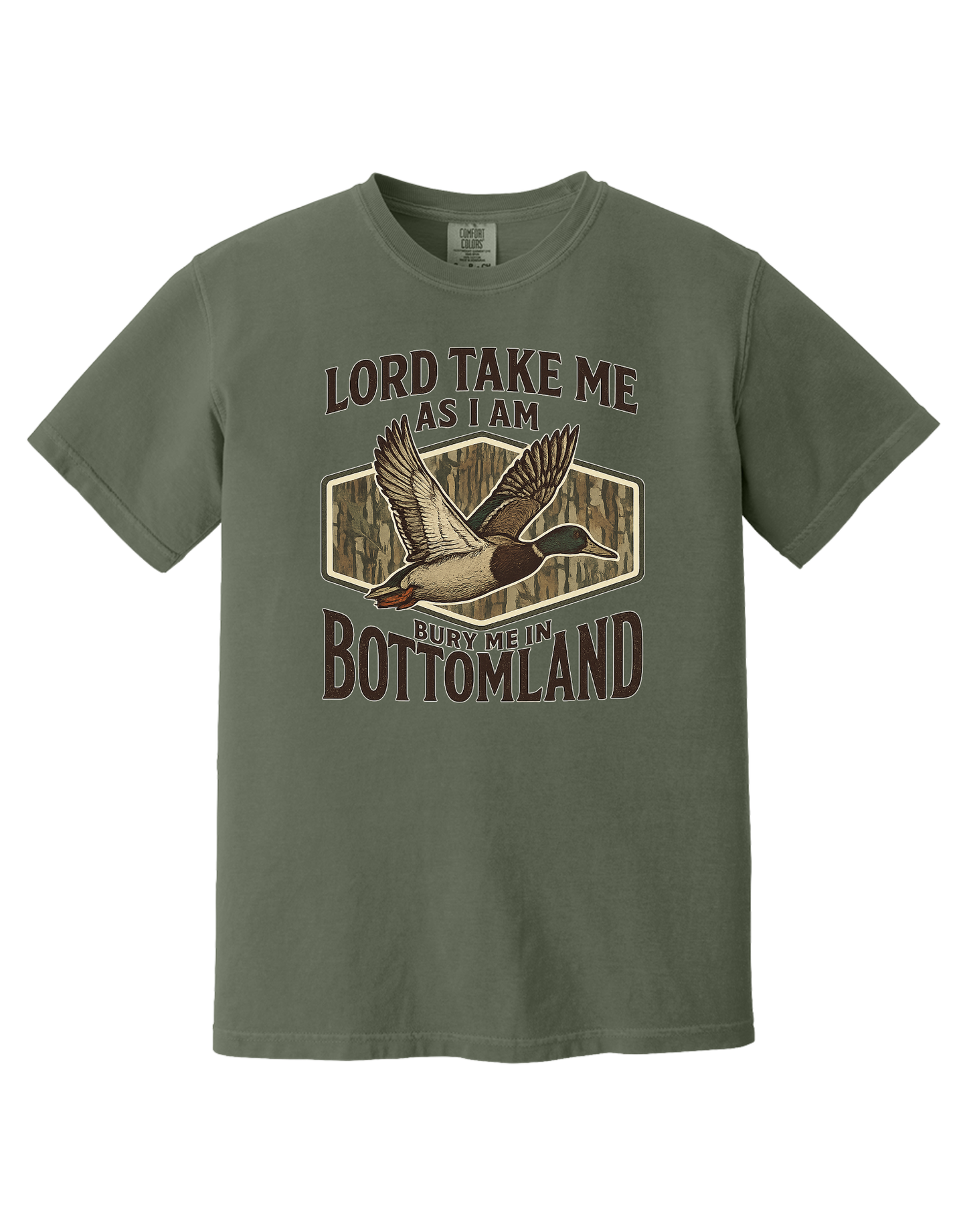 Lord Take Me As I Am Bury Me In Bottomland Camo Shirt- Comfort Colors T-Shirt Comfort Colors