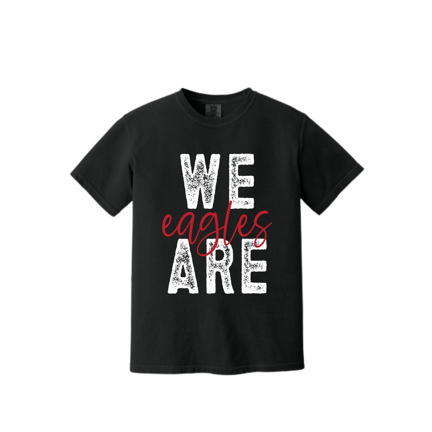 We Are EAGLES Comfort Colors Tee (Adult and Youth Size)