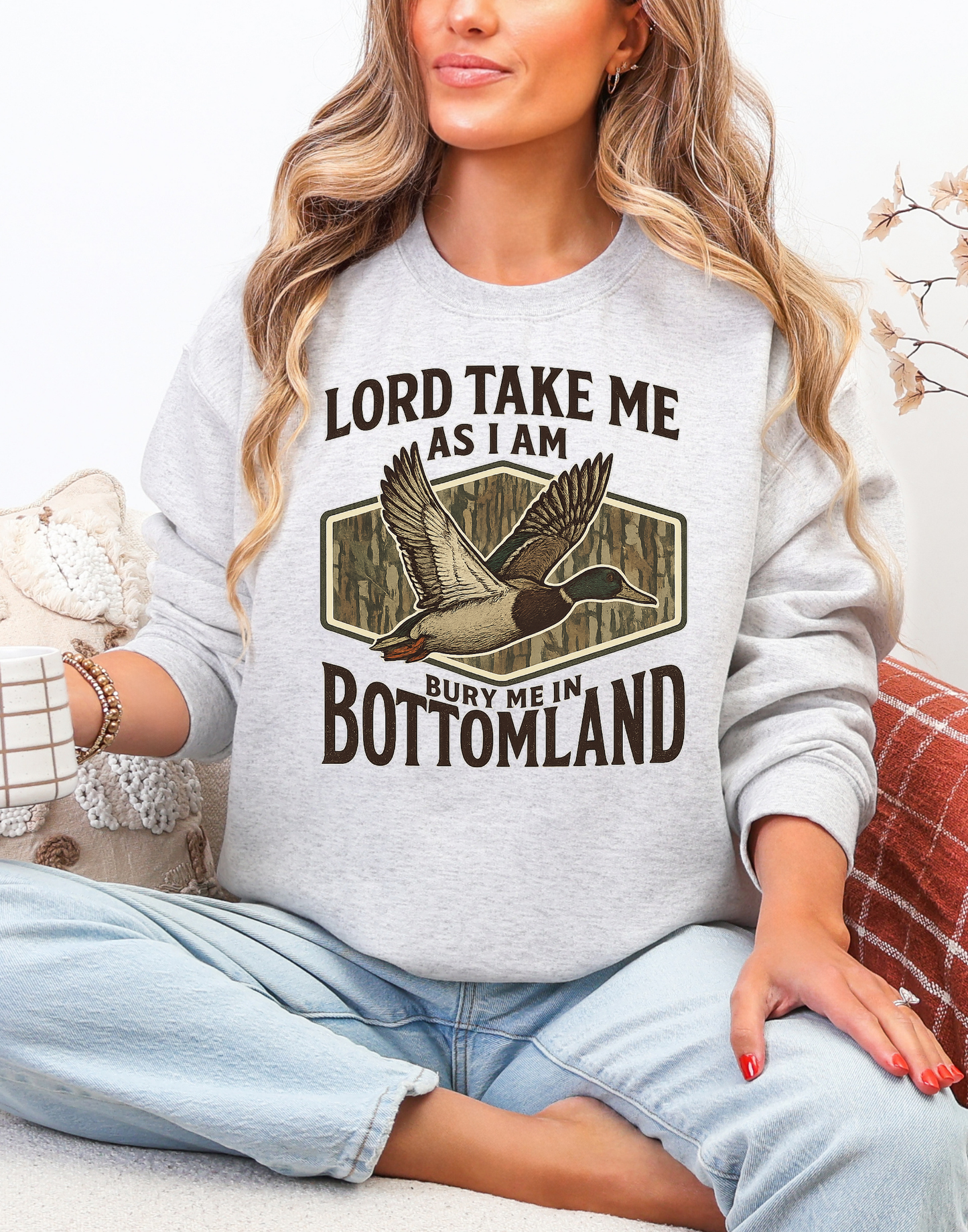 Bottomland Camo Sweatshirt - Lord Take Me As I Am Bury Me In Bottomland Gildan