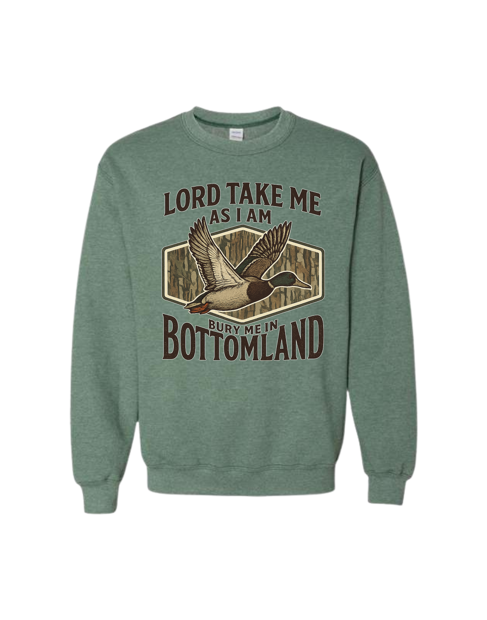 Bottomland Camo Sweatshirt - Lord Take Me As I Am Bury Me In Bottomland Gildan