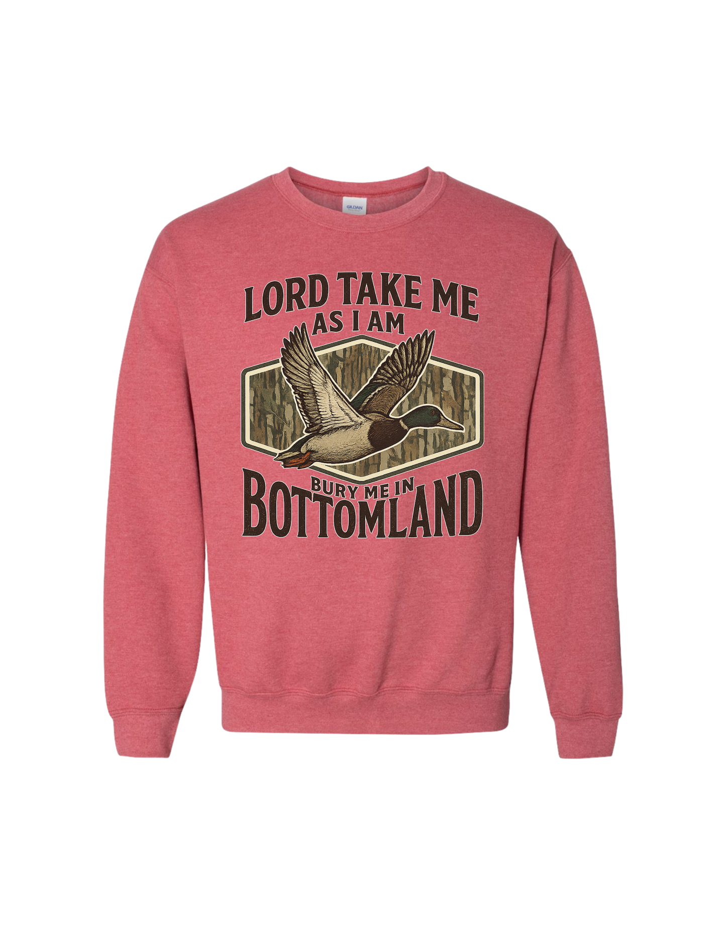 Bottomland Camo Sweatshirt - Lord Take Me As I Am Bury Me In Bottomland Gildan
