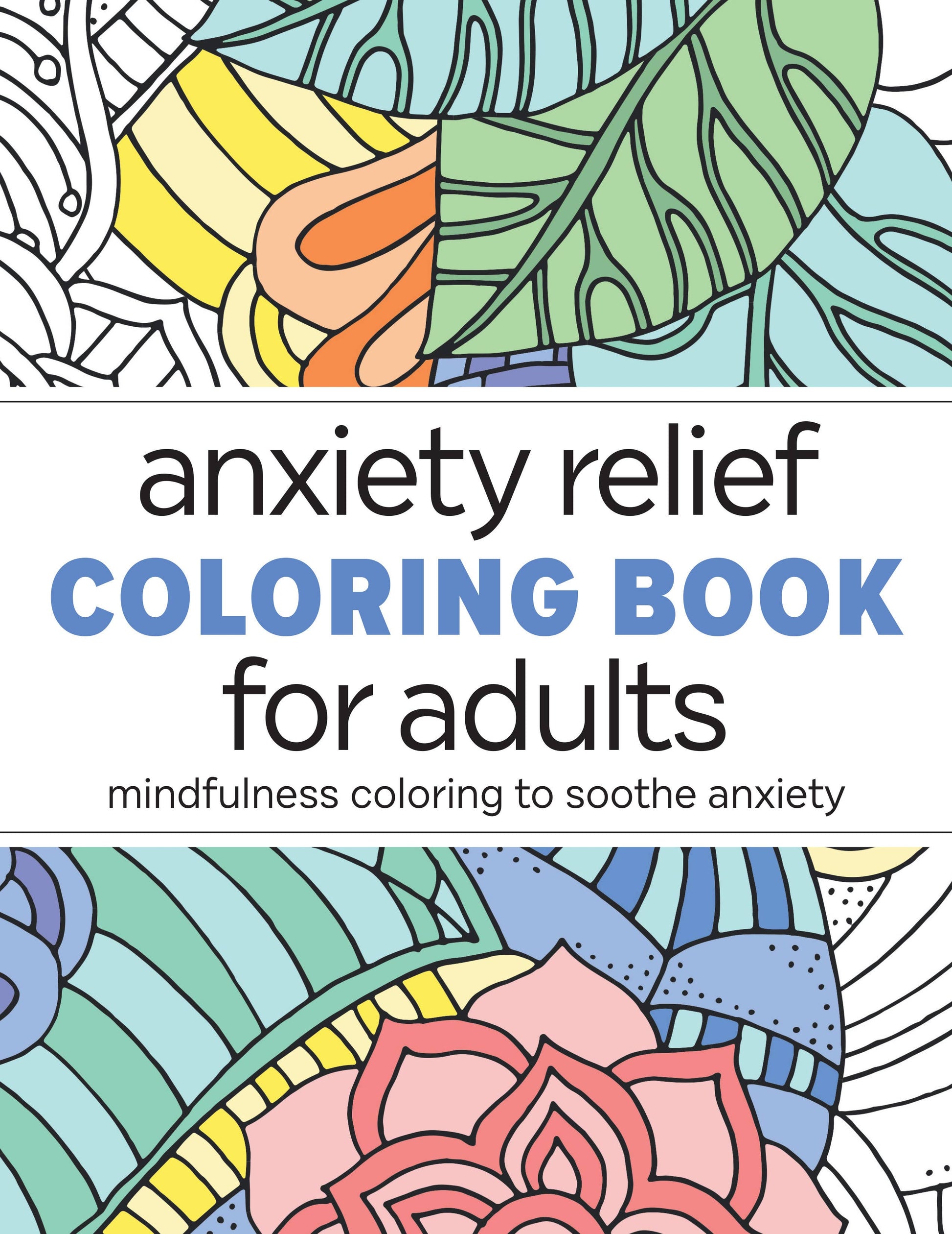 Anxiety Relief Coloring Book for Adults Sourcebooks