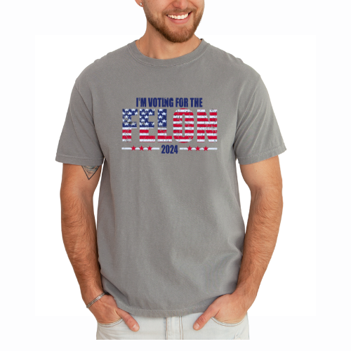 Men's Short Sleeve Comfort Colors- I'm Voting for a felon T-shirt