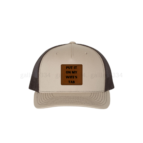 Put it on my wife's tab Leather Patch Hat (Copy)